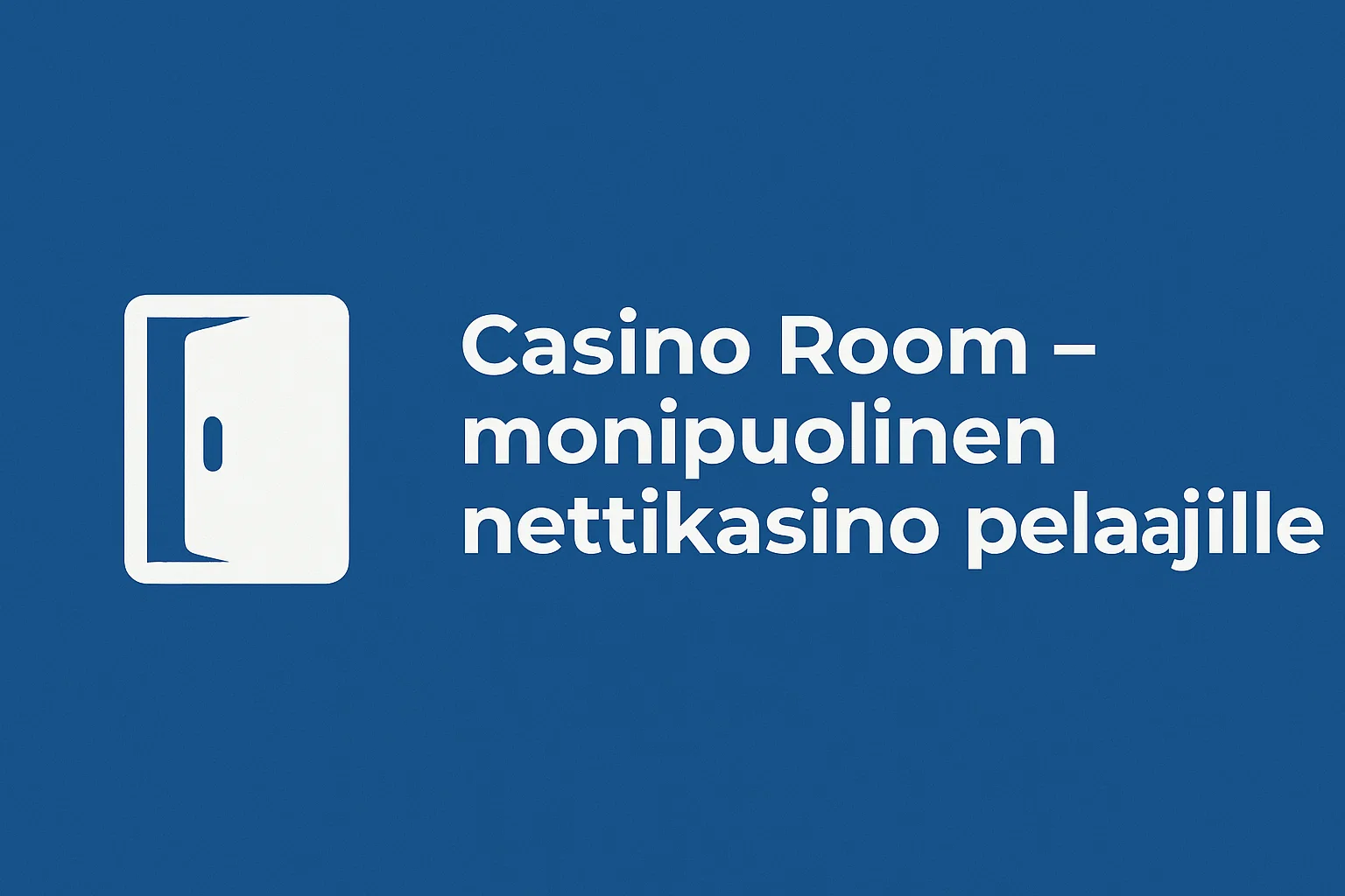 Casino Room – monipuolinen nettikasino pelaajille